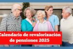 Calendario de revalorización de pensiones 2025: cuánto suben y cómo afecta a tu nómina