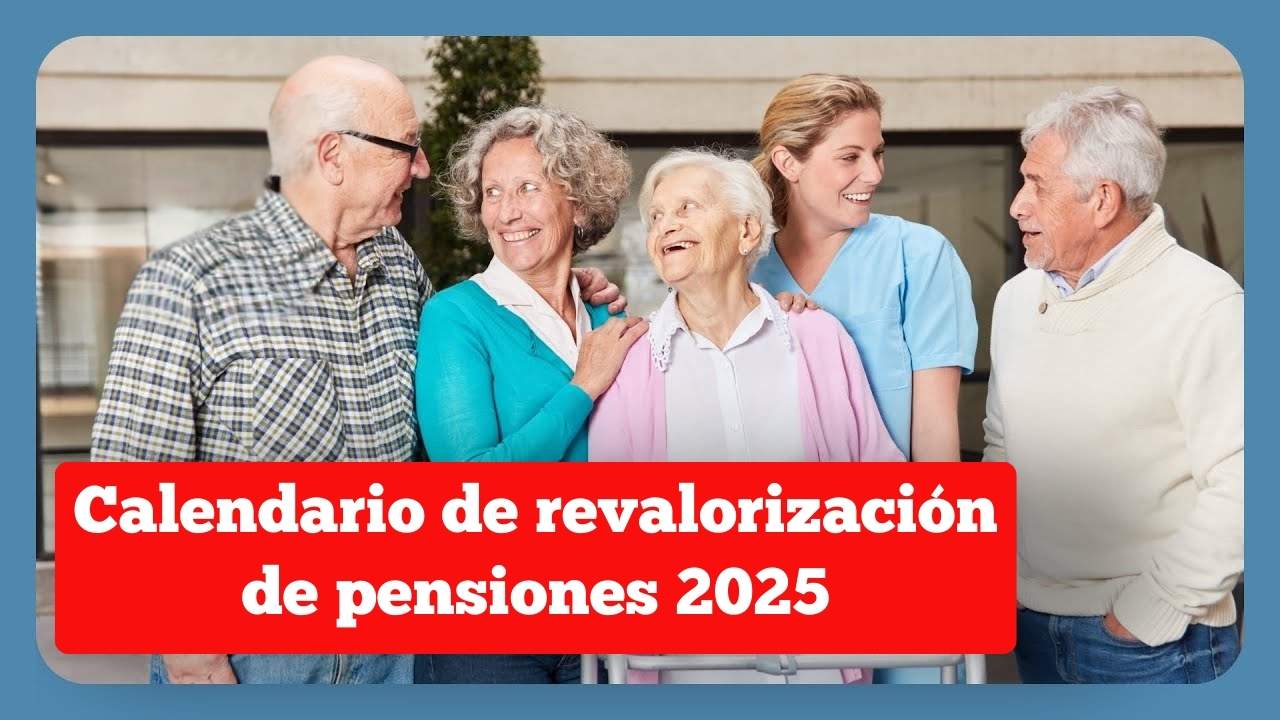 Calendario de revalorización de pensiones 2025: cuánto suben y cómo afecta a tu nómina