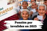 Pensión por invalidez en 2025: quién califica, cómo tramitarla y fechas de cobro