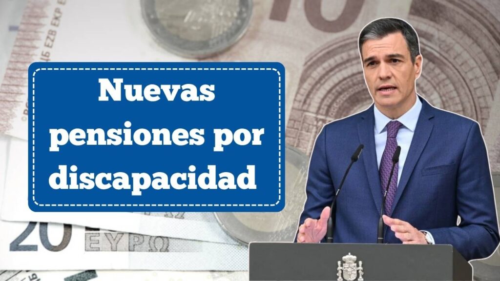 Nuevas pensiones por discapacidad 2025: requisitos actualizados y cuantías tras la reforma