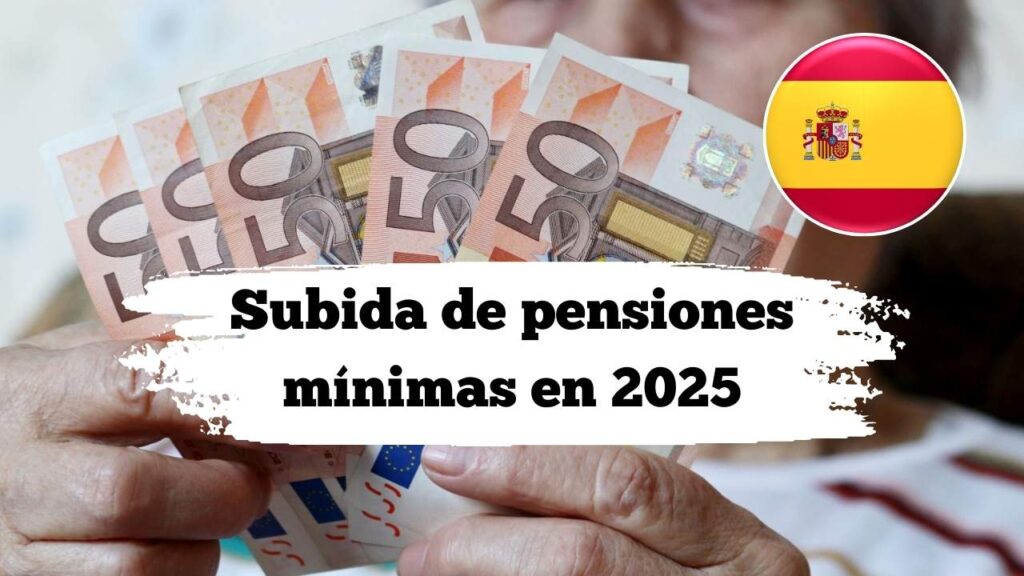 Subida de pensiones mínimas en 2025: cuánto se cobra, quién se beneficia y cómo solicitar el ajuste