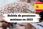 Subida de pensiones mínimas en 2025: cuánto se cobra, quién se beneficia y cómo solicitar el ajuste