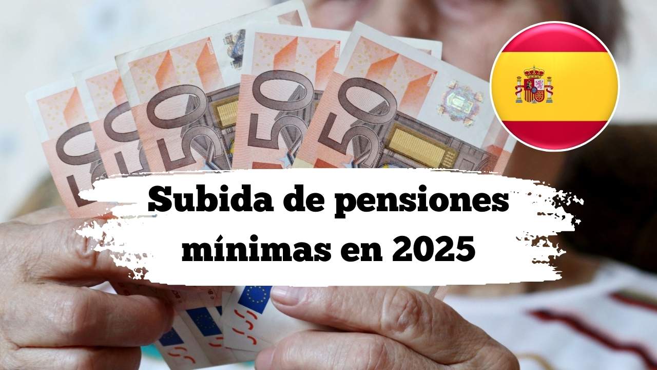 Subida de pensiones mínimas en 2025: cuánto se cobra, quién se beneficia y cómo solicitar el ajuste