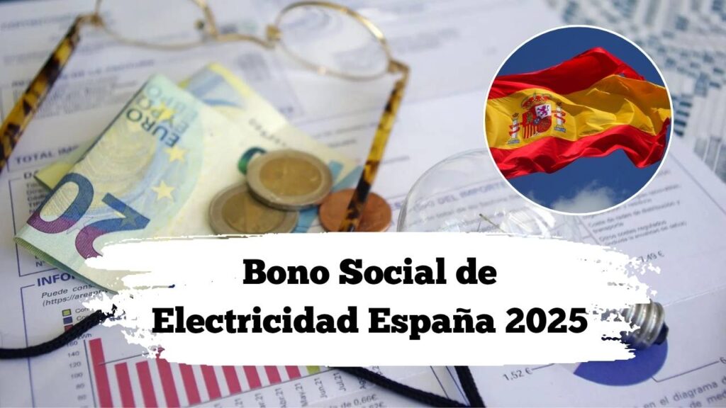 Bono Social de Electricidad España 2025: Cómo Ahorrar en Facturas de Luz con Apoyo Estatal